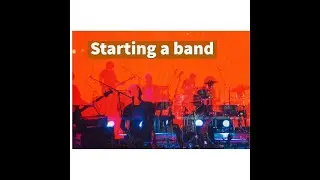 Starting a Band #4 -  Musicians