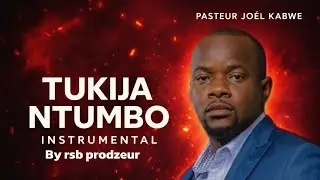 Remixe Instrumental tukija ntumbo pasteur Joël Kabwe By rsb prodzeur 