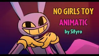 Animatic: No Girls Toy - Jax 