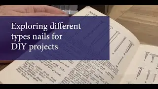Exploring different types of nails used for DIY projects