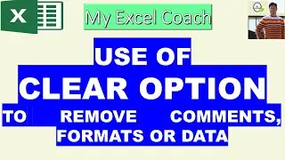How to use Clear Function to remove all your comments , Formats, Data or all of them at once