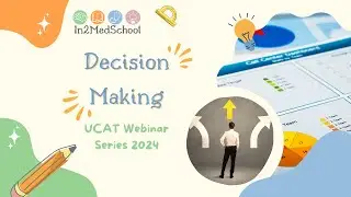 UCAT Webinar 2024: Episode 3 - Decision Making