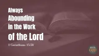 BE YE STEDFAST IN THE WORK OF THE LORD - Listen To This Before Starting Your Day!