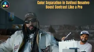 Color Separation in DaVinci Resolve: Boost Contrast Like a Pro