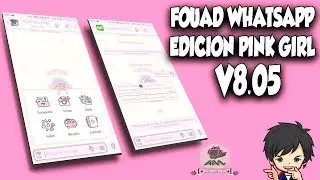 💗FOUAD WHATSAPP V8.5 PINK GIRL EDICION ESPECIAL// MOD POR ANA DIAZ💟