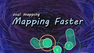 osu! mapping - Increasing Mapping Speed