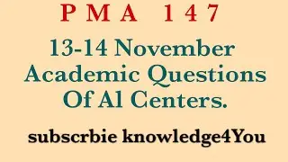 PMA LC 147 13-14 NOVEMBER ACADEMIC QUESTIONS OF ALL CENTERS || SOLVED ACADEMIC QUESTIONS