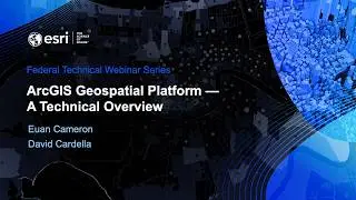 ArcGIS Geospatial Platform—A Technical Overview