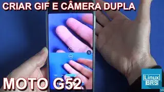 MOTOROLA MOTO G52 - COMO CRIAR GIF E USAR A CÂMERA DUPLA