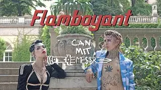 CAN MIT ME$$R - Flamboyant  [prod. by MXZ]
