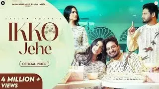 new Punjabi Song Ikko Jehe by Sajjan Adeeb (official video)