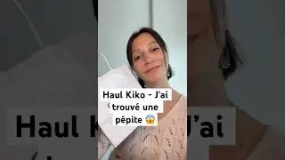 Haul Kiko - J’ai trouvé une pépite 😱