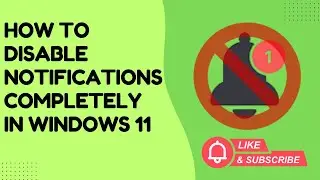How to Disable Notifications Completely in Windows 11