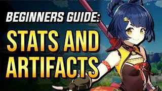 Beginner's Guide to Stats and Artifacts | Genshin Impact