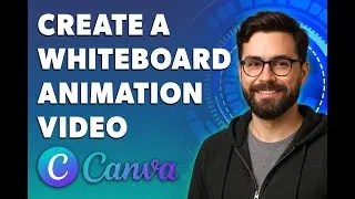 How To Create A Whiteboard Animation Video In Canva [2026 Guide]