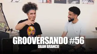 Grooversando #56 - Daan Branco