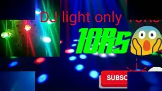 Dj light only 10rs 