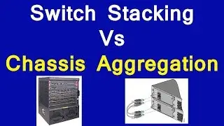 What is Switch Stacking? | Switch Stacking Vs Chassis Aggregation