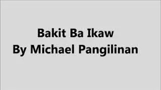 Bakit ba ikaw(lyrics)- Michael Pangilinan|music and me