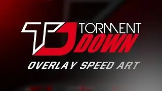 GFX | Speed Art | Torment Down Overlay
