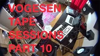 Vogesen Tape Sessions Part 10  🎉 🎊 (Live Electronic Music)