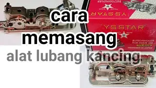 Memasang alat lubang kancing pada mesin jahit