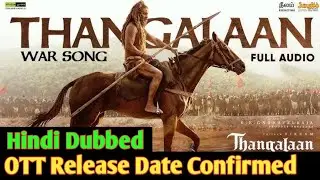 Thangalaan OTT Release Date | Thangalaan Hindi OTT Release Date