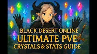 Black Desert Online PvE Crystal Guide 2025 – Best Builds, Stats & Testing Explained