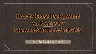 How to erase background on photos by Microsoft Office Word 2019