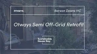 Otways Semi Off-Grid Retrofit - Sustainable House Day 2025