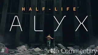 [2]Half-Life: Alyx Game-play No Commentary