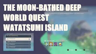THE MOON BATHED DEEP WATATSUMI WORLD QUEST - GENSHIN IMPACT