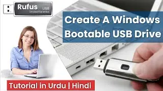 How To Create A Windows Bootable USB Drive | Windows 7,8,10 | ISO File | Rufus | Free | Urdu | Hindi