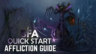 BFA Quick Start BASIC Guide: AFFLICTION WARLOCK (PATCH 8.0.1)