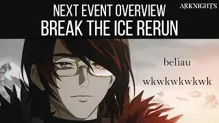 Next Event Overview, Break the Ice Rerun | Arknights