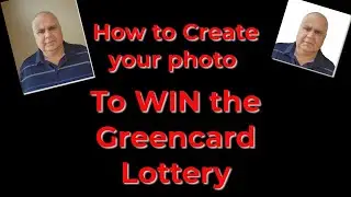 DV Lottery | How to create your photo to WIN the greencard lottery!!