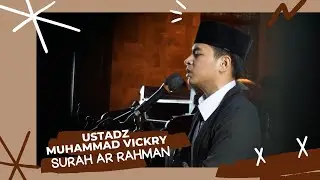 Ustadz Muhammad Vickry - Surah Ar Rahman