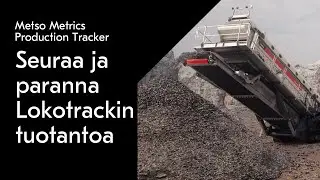 Metso Metrics Production Tracker Lokotrackin tuotannon seurantaan