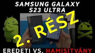 2. rész - Egy Ultra gagyi Samsung Galaxy S23 Ultra hamisítvány
