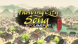 Thriving City: Song Gameplay (PC)