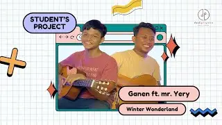 Student's Project - Winter Wonderland - Ganendra Narda Maheswara ft. Mr Yeremia Arfian W