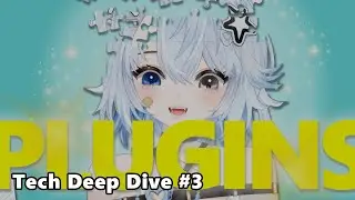 Plugins? More like… | Tech Deep Dive 3