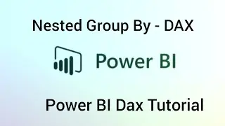 Nested Group By in Power BI Dax | group by in power bi dax