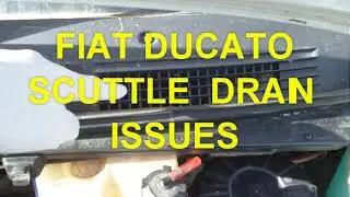 FIAT DUCATO SCUTTLE DRAIN FIX