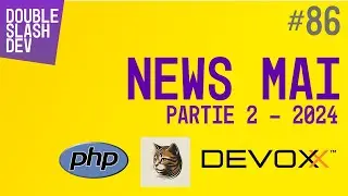 //. 086 Les news web dev pour Mai 2024 - partie 2