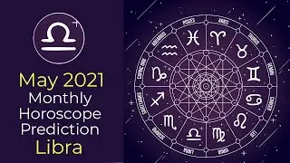 May 2021 Libra Monthly Horoscope Prediction | Libra Moon Sign Predictions May 2021