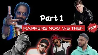 Rappers THEN v/s NOW Part 1 || FT. Emiway bantai , Raftaar , Divine , Mc Stan and more#trending #rap