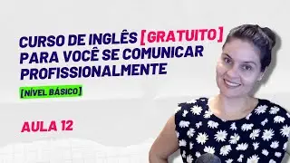 CURSO DE INGLÊS | AULA 12 | VERBO TO BE - PRESENT CONTINUOUS - parte 6