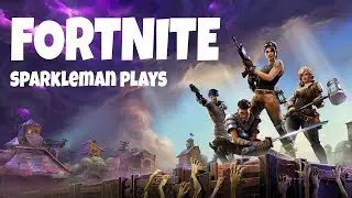 Play Along With SparkleMan! (Fortnite Battle Royal) | Death is Inevitable!