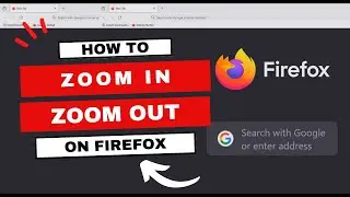 How to Change Zoom In and Zoom Out Settings in Mozilla Firefox